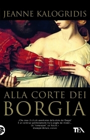 Alla corte dei Borgia by Marina Visentin, Jeanne Kalogridis