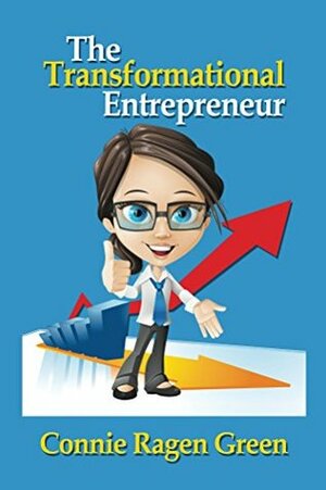The Transformational Entrepreneur: Creating a Life of Dedication and Service by Connie Green