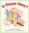 Is Susan Here? by Janice May Udry
