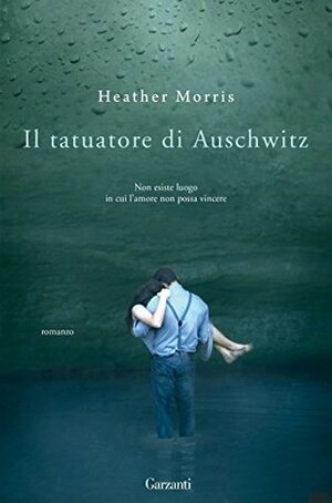 Il tatuatore di Auschwitz by Heather Morris, S. Beretta