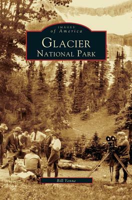 Glacier National Park by Bill Yenne