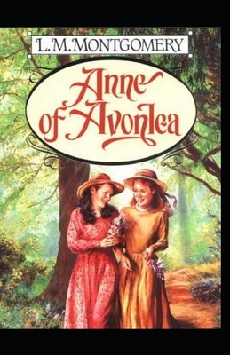 Anne of Avonlea illustrated by L.M. Montgomery