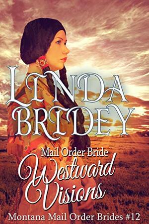 Westward Visions by Linda Bridey