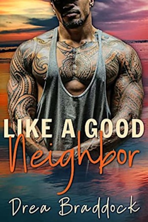Like a Good Neighbor by Drea Braddock