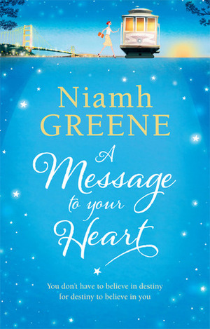 A Message to Your Heart by Niamh Greene