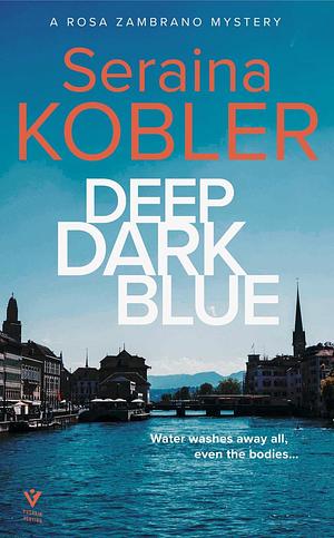 Deep Dark Blue by Seraina Kobler, Alex Roesch