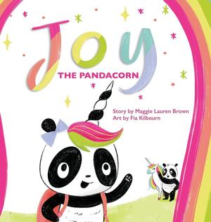 Joy the Pandacorn by Maggie Lauren Brown