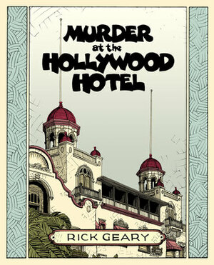 Murder at the Hollywood Hotel by Rick Geary