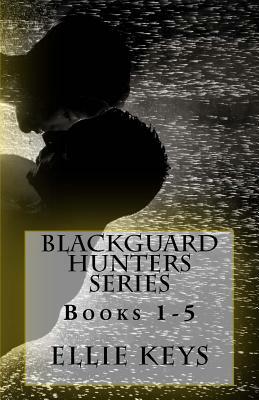 Blackguard Hunters Series, Books 1-5 by Ellie Keys