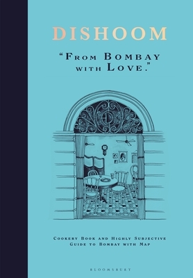 Dishoom: From Bombay with Love by Shamil Thakrar, Kavi Thakrar, Naved Nasir