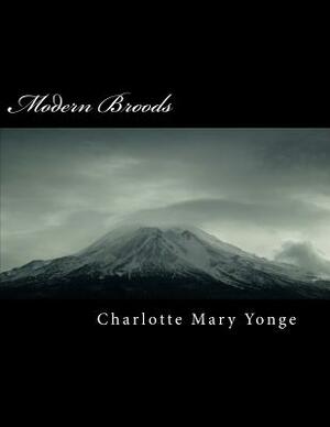 Modern Broods by Charlotte Mary Yonge