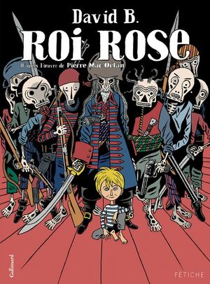 Roi Rose by Pierre Mac Orlan, David B.