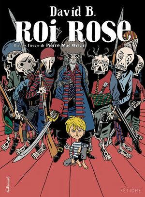 Roi Rose by David B., Pierre Mac Orlan