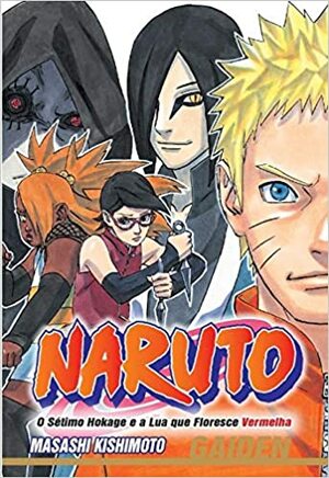 Naruto Gaiden. O Sétimo Hokage e a Lua que Floresce Vermelha - Volume Único by Masashi Kishimoto