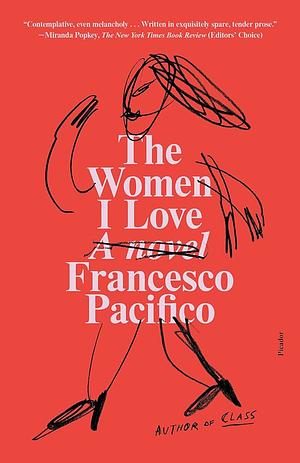 The Women I Love: A Novel by Francesco Pacifico