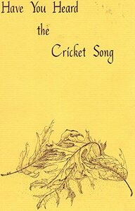 Have You Heard the Cricket Song by Winston O. Abbott