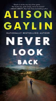 Never Look Back: A Novel by Alison Gaylin, Alison Gaylin