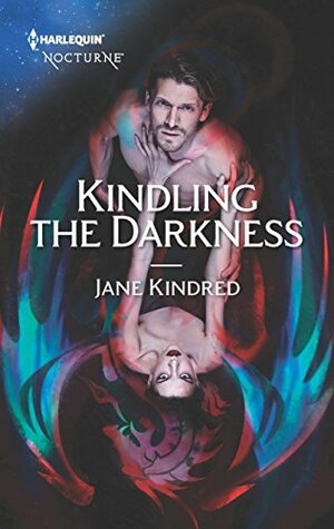 Kindling the Darkness by Jane Kindred