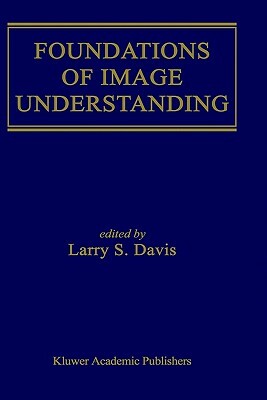 Foundations of Image Understanding by 