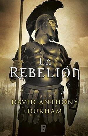La Rebelión by David Anthony Durham
