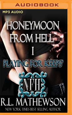 Playing for Keep's Honeymoon from Hell by R.L. Mathewson