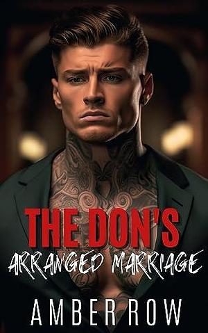 The Don's Arranged Marriage by Amber Row, Amber Row