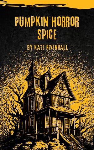 Pumpkin Horror Spice by Kate Rivenhall