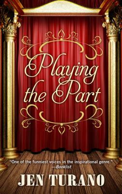 Playing the Part by Jen Turano