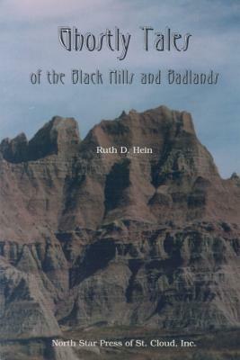Ghostly Tales of the Black Hills and Badlands by Ruth Hein