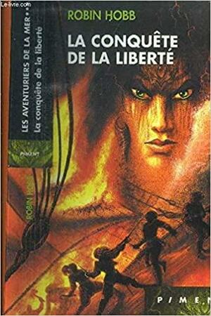 La Conquête de la liberté by Robin Hobb, Arnaud Mousnier-Lompré