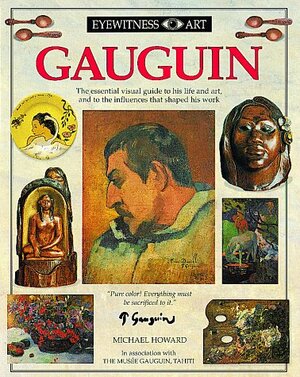 Eyewitness Art: Gauguin by Michael Howard