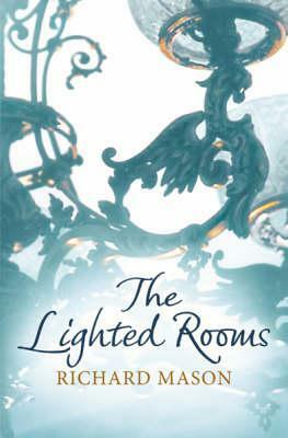 The Lighted Rooms by Richard Mason