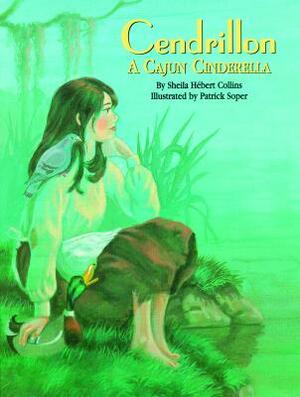 Cendrillon: A Cajun Cinderella by Sheila Hébert-Collins