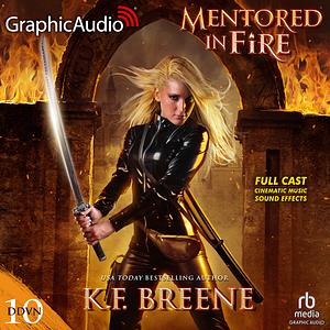 Mentored in Fire [Dramatized Adaptation] by K.F. Breene