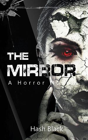 The Mirror by Hash Black, Hash Black