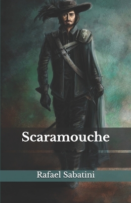 Scaramouche by Rafael Sabatini