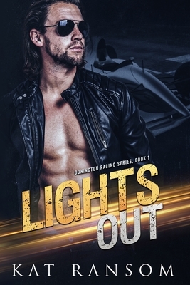 Lights Out: A Formula 1 Racing Romance by Kat Ransom