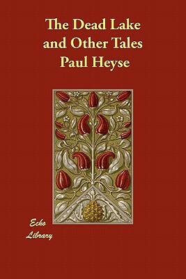 The Dead Lake and Other Tales by Paul Heyse