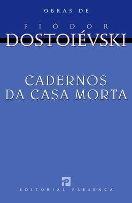 Cadernos da Casa Morta by Fyodor Dostoevsky