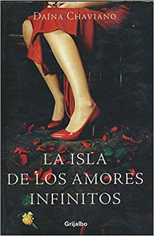 La isla de los amores infinitos by Daína Chaviano