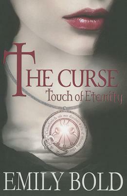 The Curse: Touch of Eternity by Emily Bold