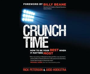 Crunch Time: How to Be Your Best When It Matters Most by Rick Peterson, Judd Hoekstra