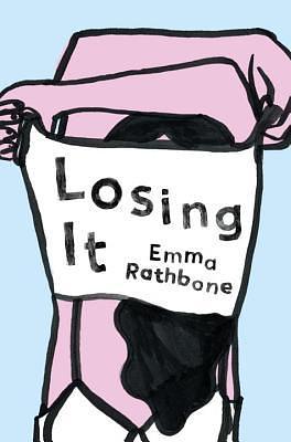 Losing It by Emma Rathbone