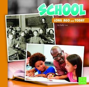 School Long Ago and Today by Sally Lee