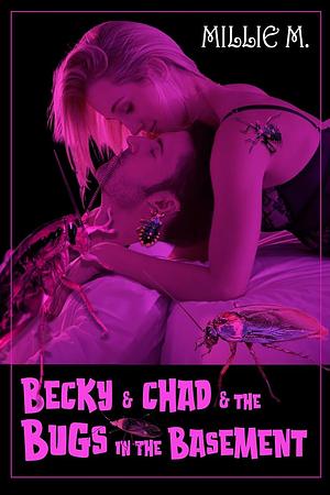 Becky and Chad and the Bugs in the Basement by Millie M.