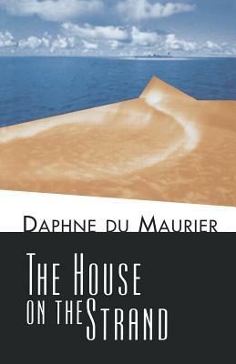 House on the Strand by Daphne du Maurier