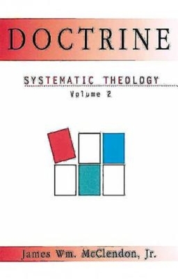 Doctrine: Systematic Theology Volume 2 by Nancey Murphy, James Wm McClendon