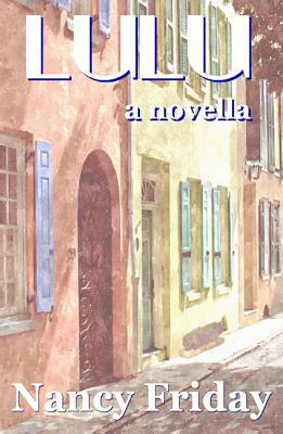 Lulu: A Novella by Nancy Friday