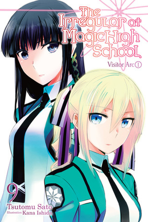 The Irregular at Magic High School, Vol. 9 (light novel): Visitor Arc, Part I by Tsutomu Sato