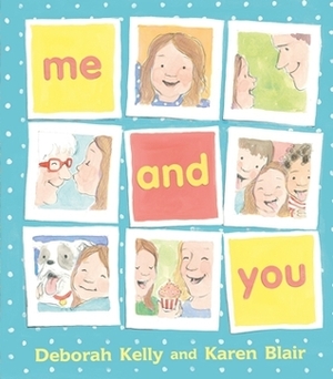 Me and You by Deborah Kelly